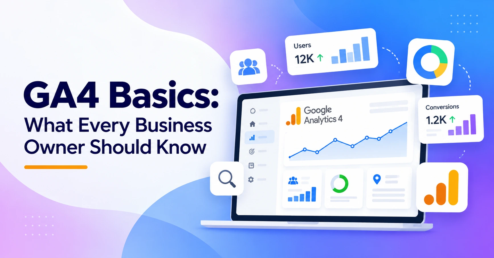 GA4 Basics: What Every Business Owner Should Know